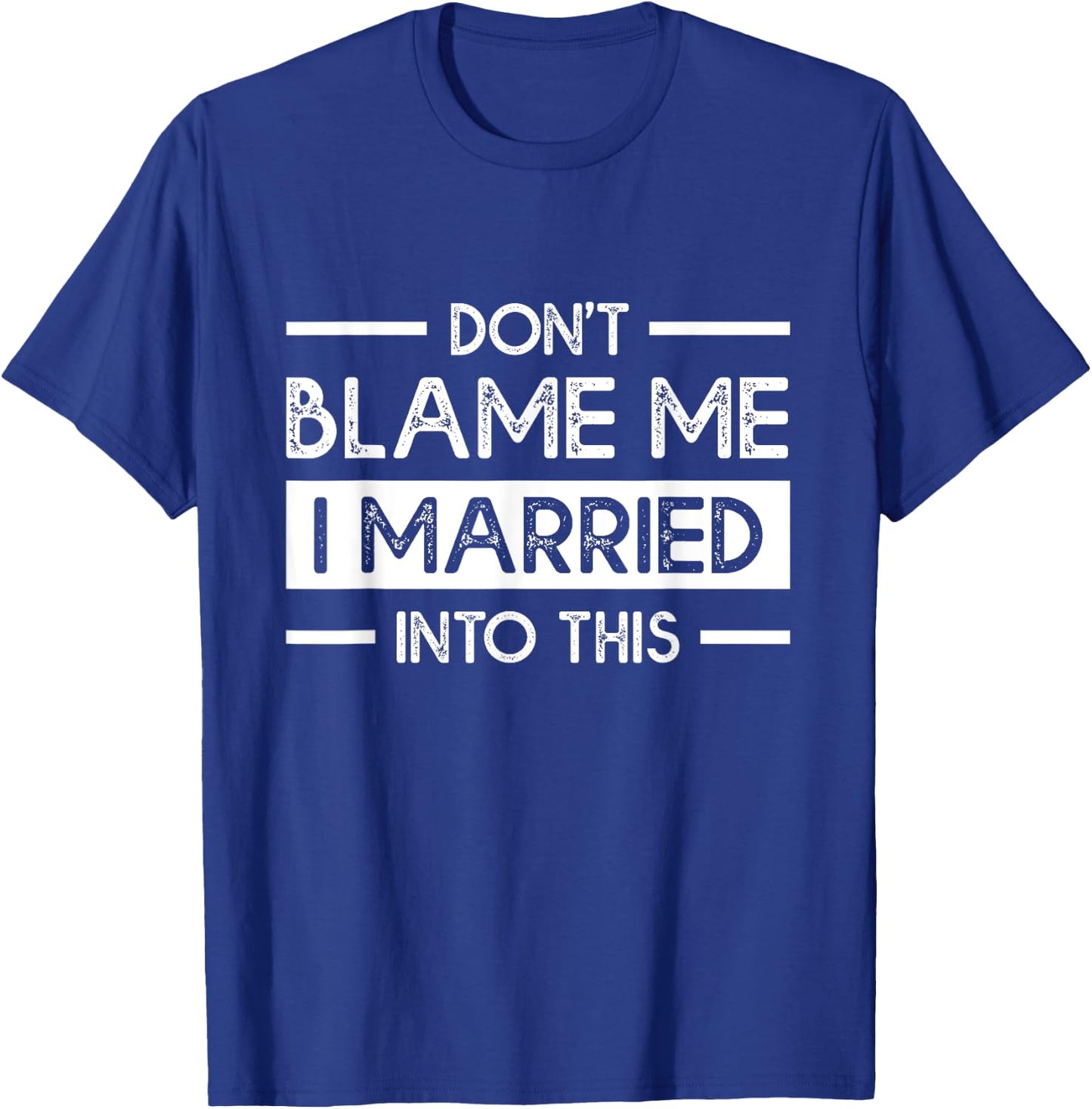 Don't Blame Me I Married Into This Funny Family Reunion T-Shirt - T-Shirt | Royal