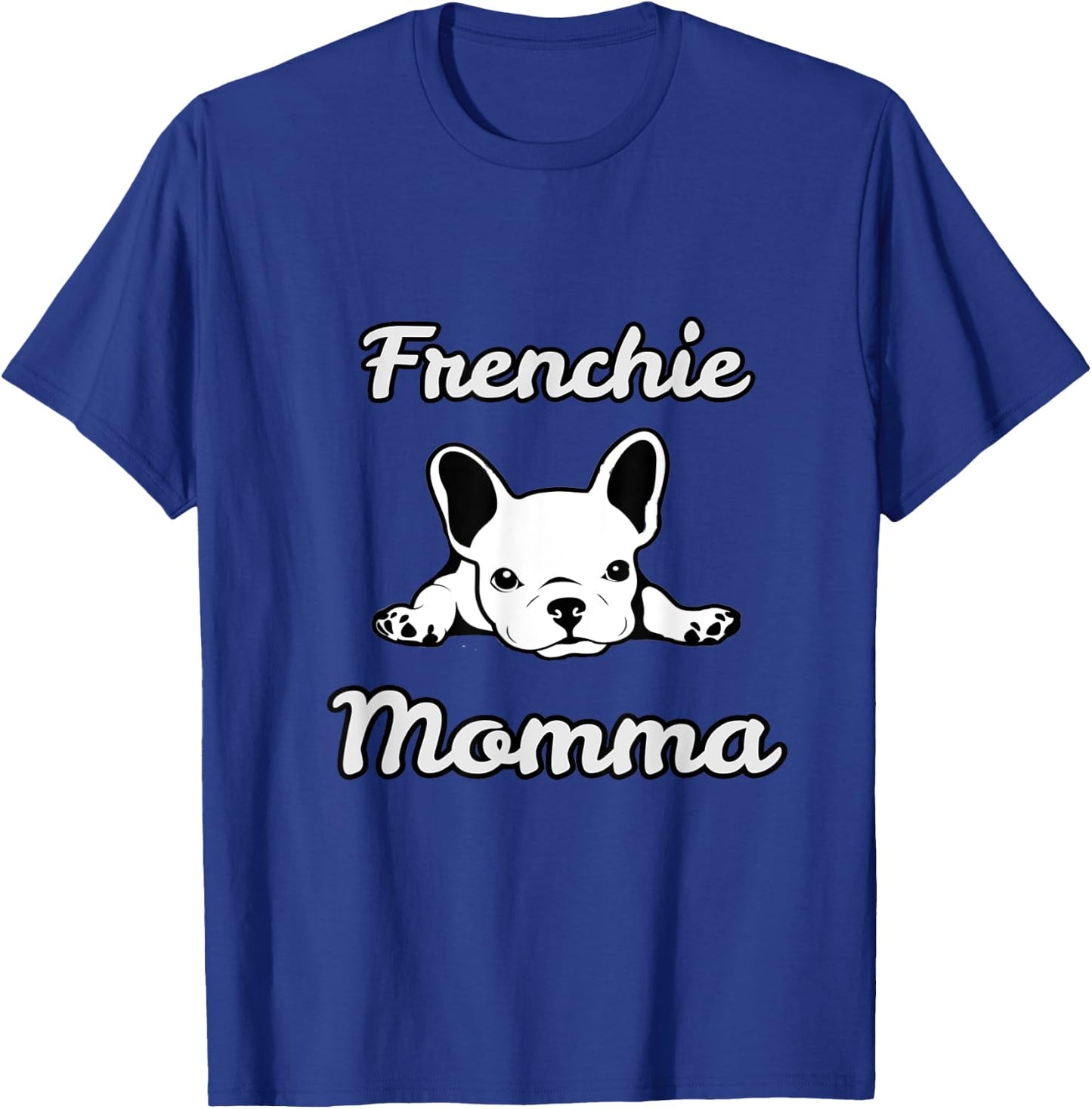 Frenchie Momma. French Bulldog lover Mom Women Girls Kids T-Shirt - T-Shirt | Royal