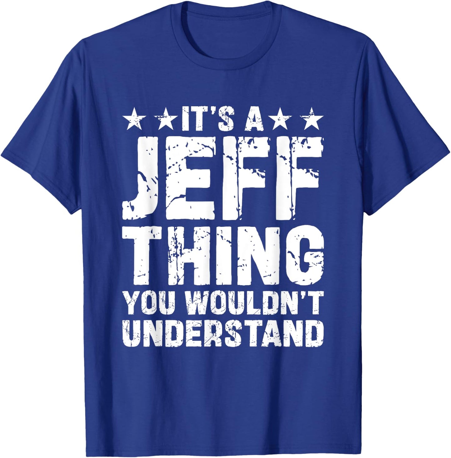 It's A JEFF Thing You Wouldn't Understand Names Birthday T-Shirt - T-Shirt | Royal