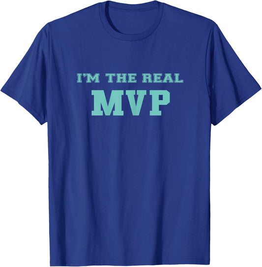 Funny Mom I'm The Real MVP Gift Mothers T-Shirt - T-Shirt | Royal