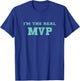 Funny Mom I'm The Real MVP Gift Mothers T-Shirt - T-Shirt | Royal