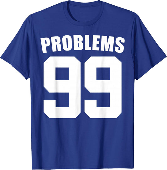 99 Problems Ain't 1 Couples Matching Outfit Women Men T-Shirt - T-Shirt | Royal