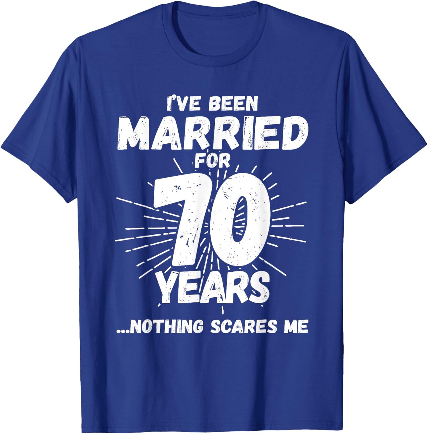 Couples Married 70 Years - Funny 70th Wedding Anniversary T-Shirt - T-Shirt | Royal