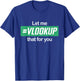 Let Me Vlookup That For You I Simply Excel Funny Accountant T-Shirt - T-Shirt | Royal