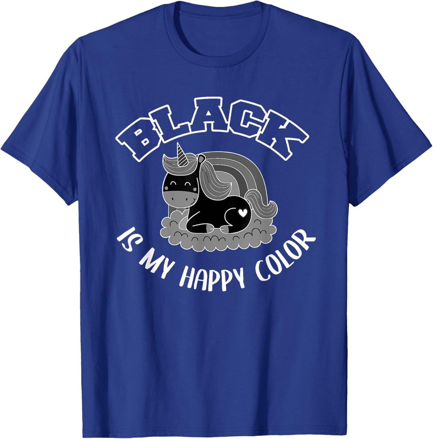 Black is my happy colour black is my favourite colour T-Shirt - T-Shirt | Royal