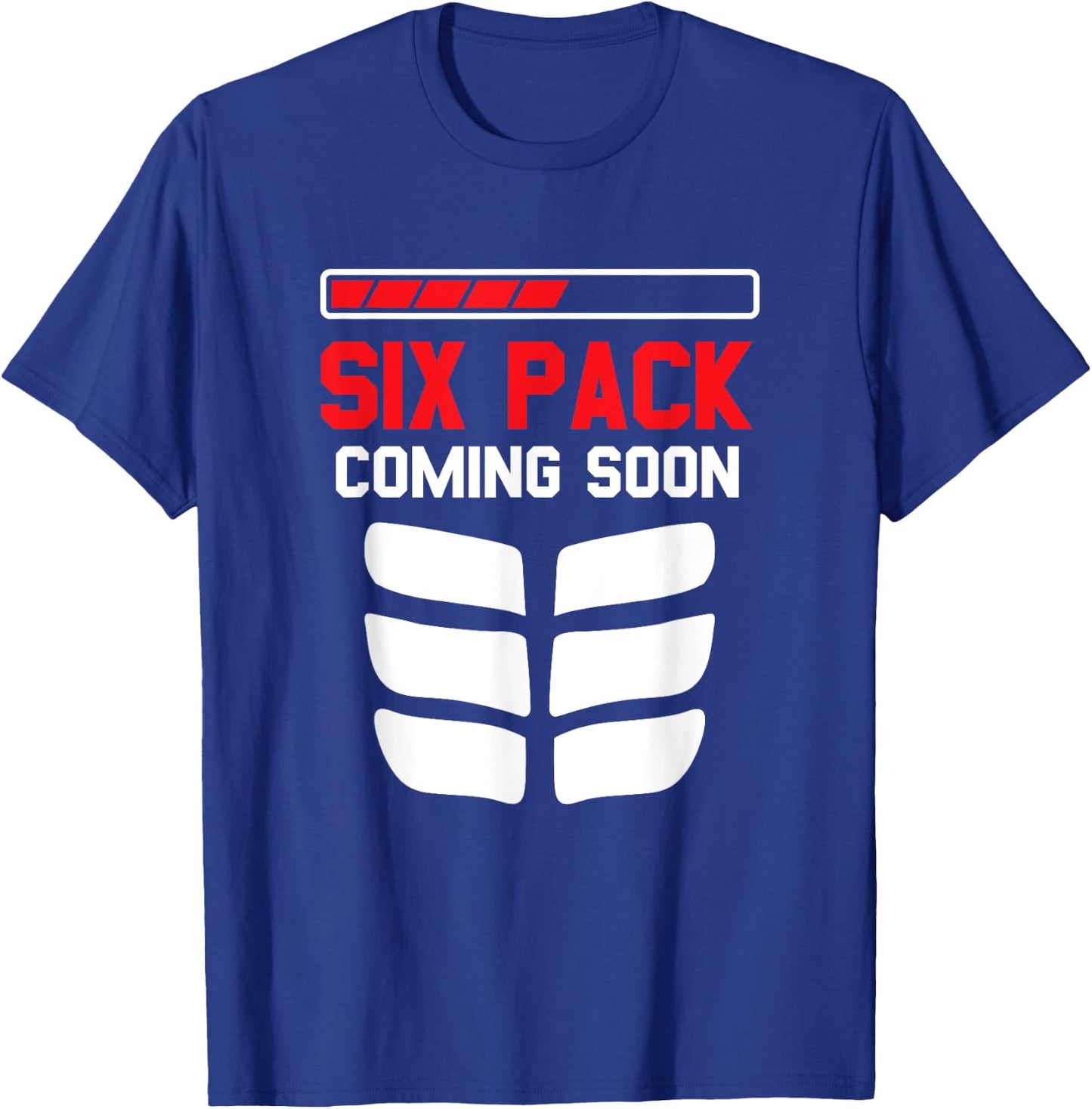Funny Sports Body Fitness - Six Pack Coming Soon T-Shirt - T-Shirt | Royal