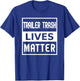 Trailer Trash Lives Matter T-Shirt - T-Shirt | Royal
