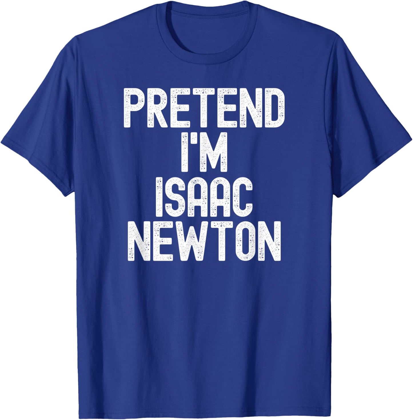 Simple Easy Pretend I'm Isaac Newton Halloween Costume T-Shirt - T-Shirt | Royal