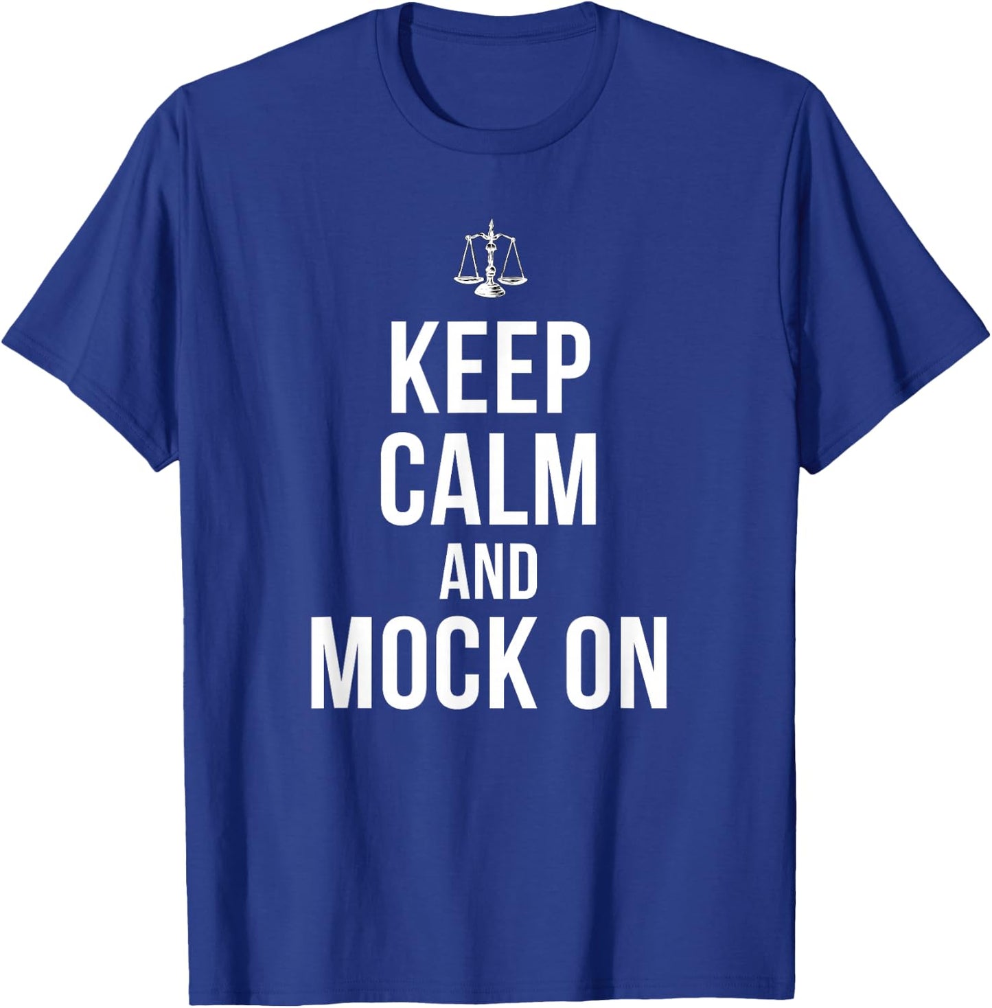 Mock Trial Keep Calm for Law Student T-Shirt - T-Shirt | Royal