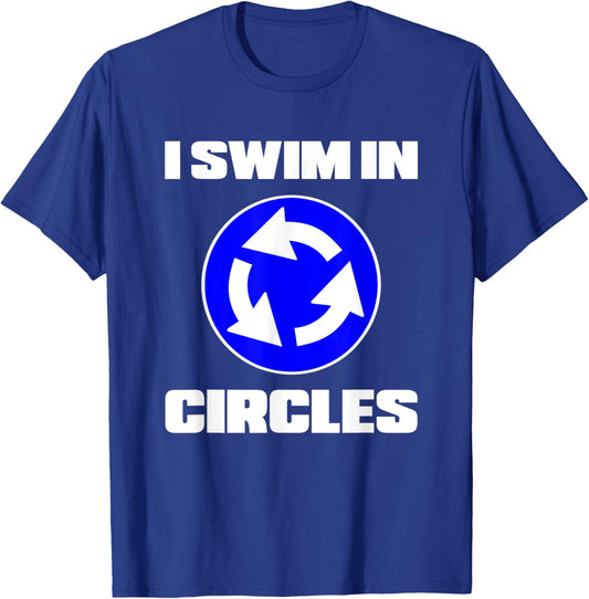 I Swim In Circles Funny Amputee Amputation Swimming Swimmer T-Shirt - T-Shirt | Royal