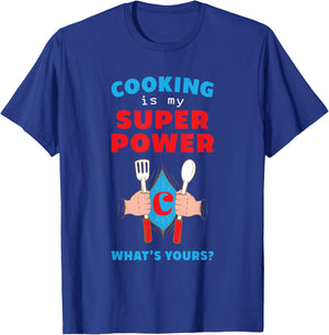 Cooking is My SuperPower. What's Yours? Fun T-Shirt - T-Shirt | Royal