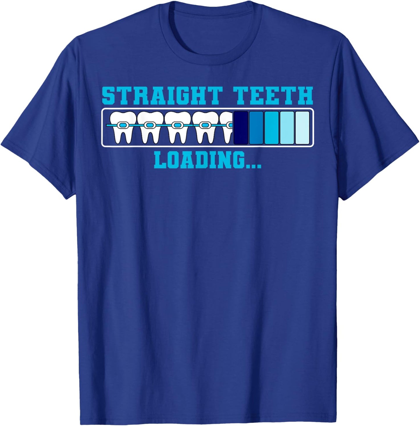 Orthodontist Dental Braces Straight Teeth Loading T-Shirt - T-Shirt | Royal