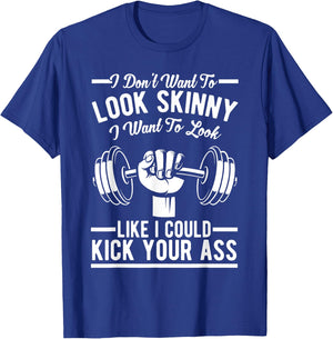 Gym & Workout - I Dont Want To Look Skinny T-Shirt - T-Shirt | Royal
