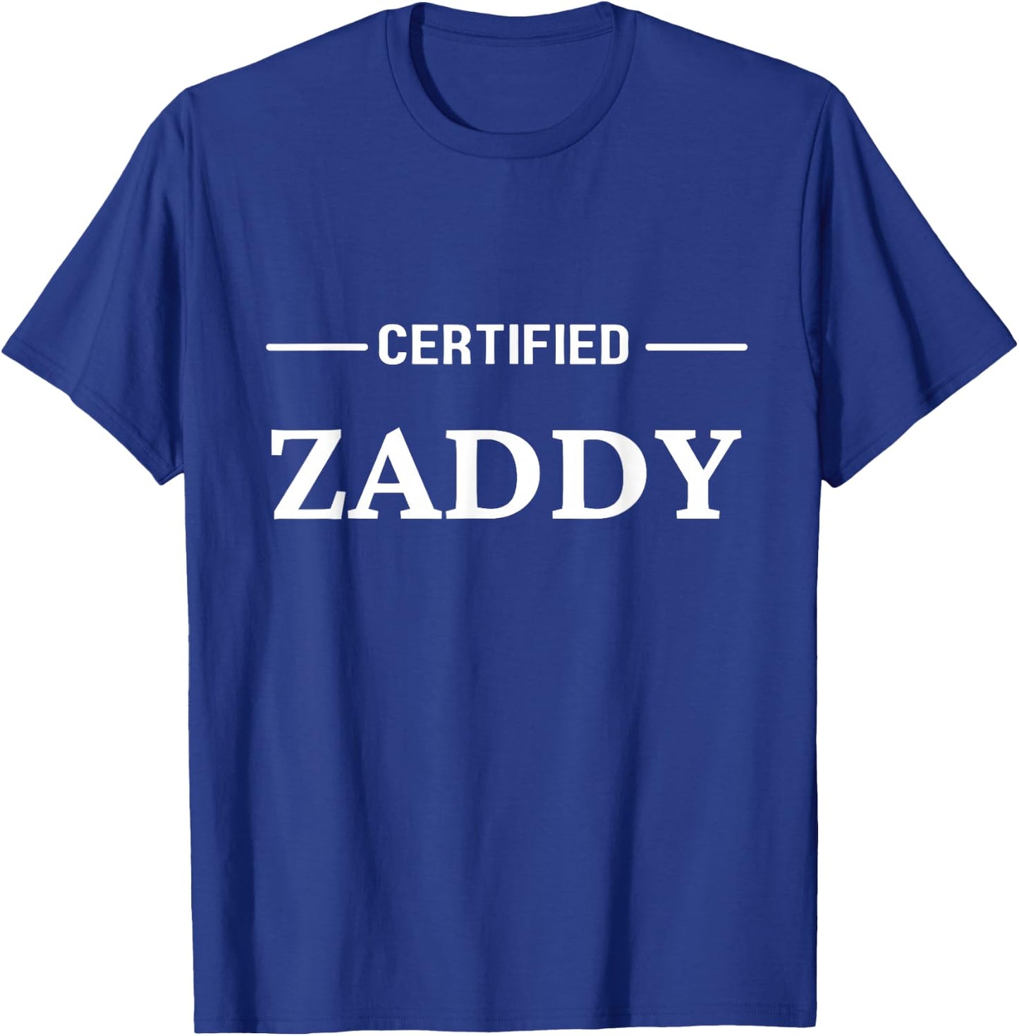 Certified Zaddy T-Shirt - T-Shirt | Royal