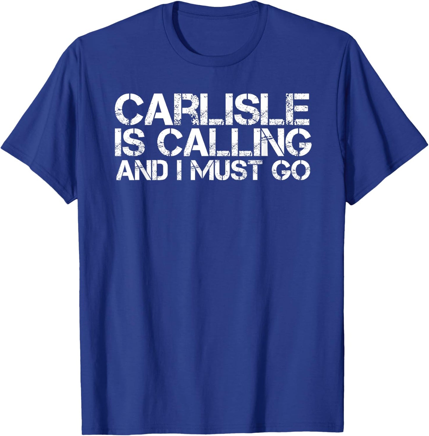 CARLISLE PA PENNSYLVANIA Funny City Trip Home Roots USA Gift T-Shirt - T-Shirt | Royal