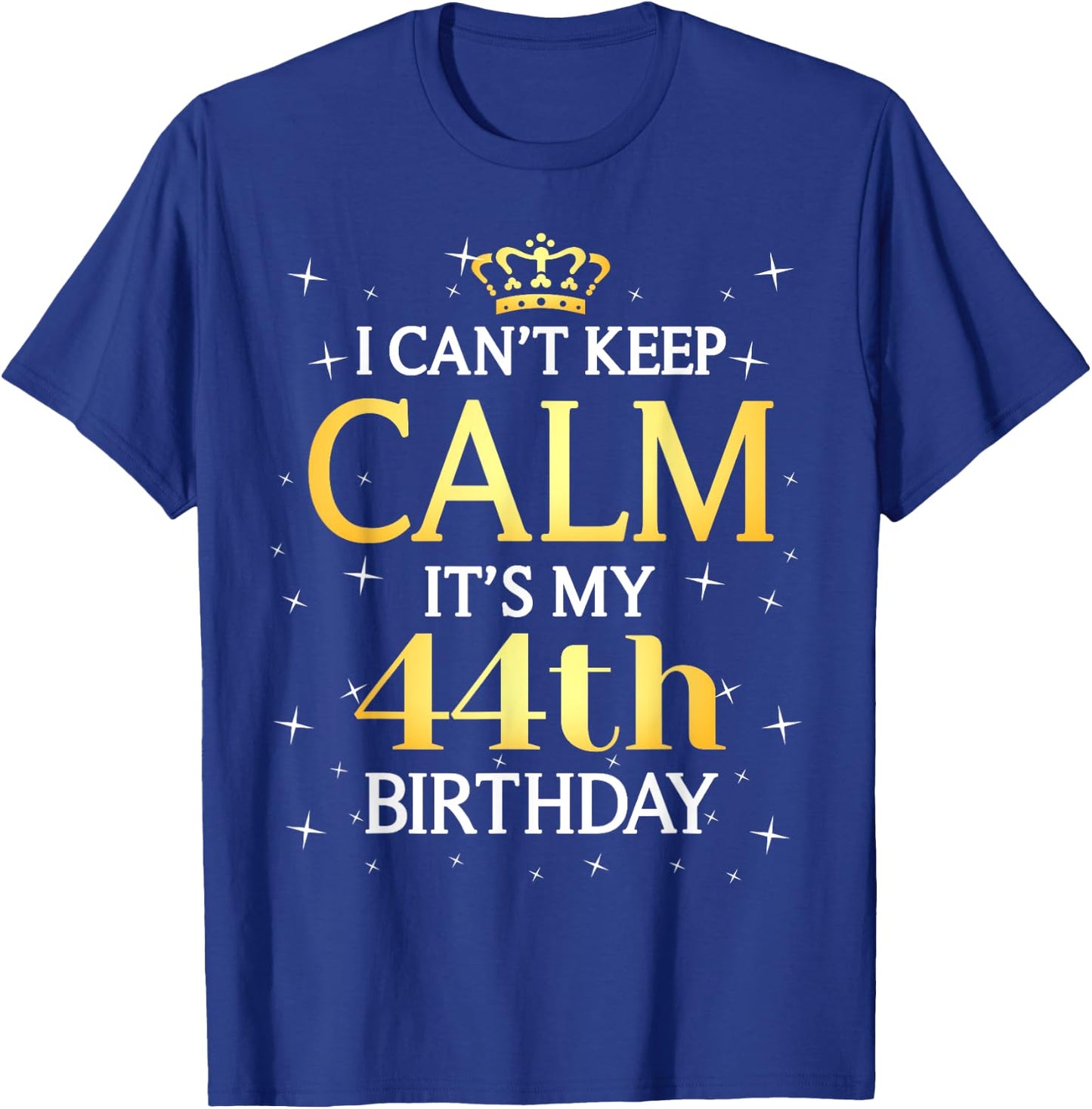 44 Year Old Men Women Birthday Gift It's My 44th Birthday T-Shirt - T-Shirt | Royal