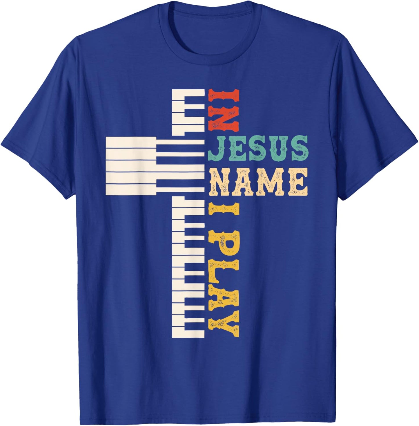In Jesus Name I Play Piano Christian Music Christian Cross T-Shirt - T-Shirt | Royal