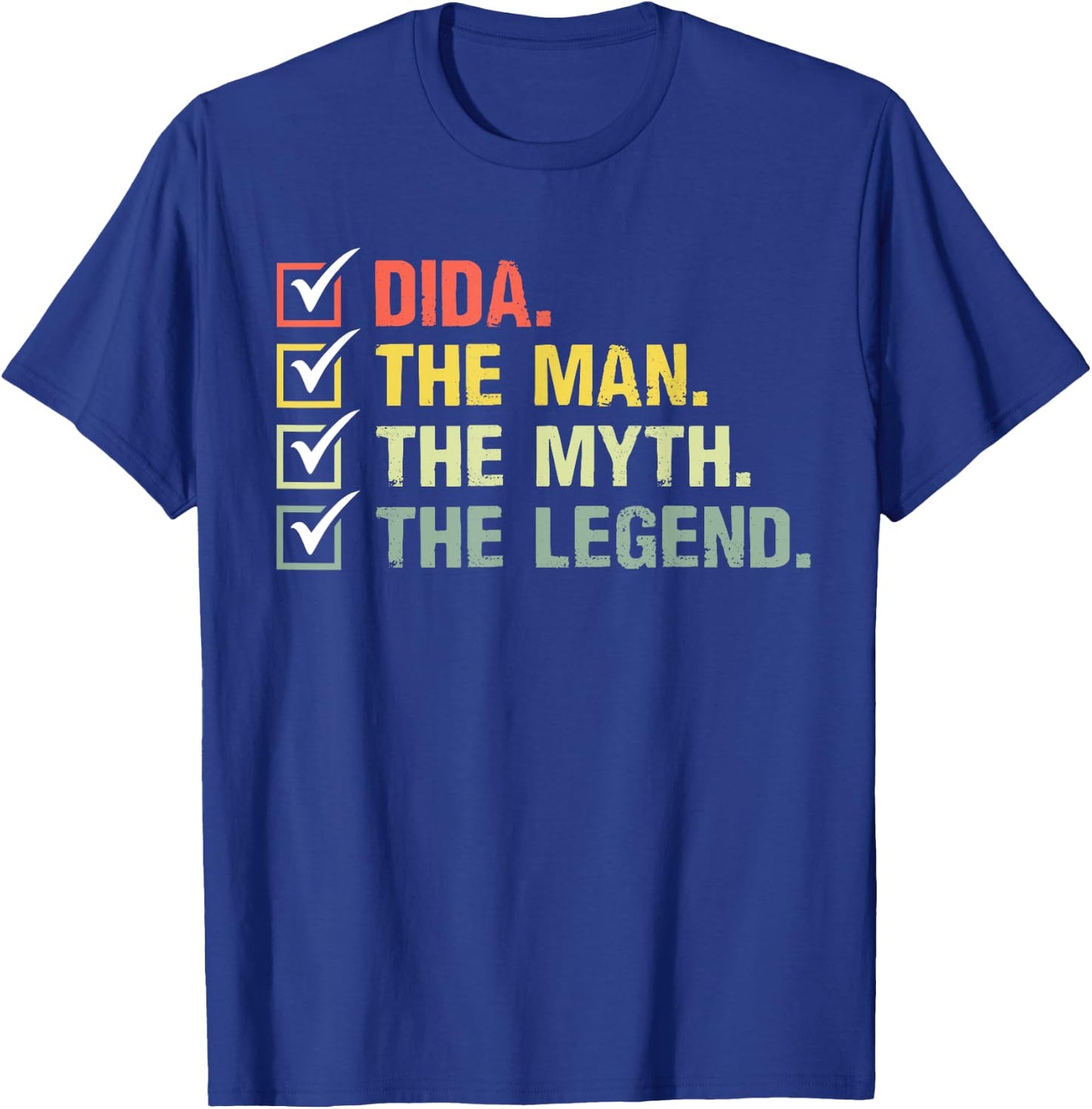 Dida The Man The Myth The Legend Gifts For Fathers Day T-Shirt - T-Shirt | Royal