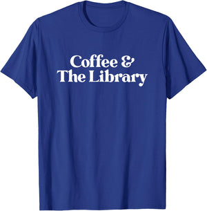 Coffee and The Library or Librarian or Women T-Shirt - T-Shirt | Royal