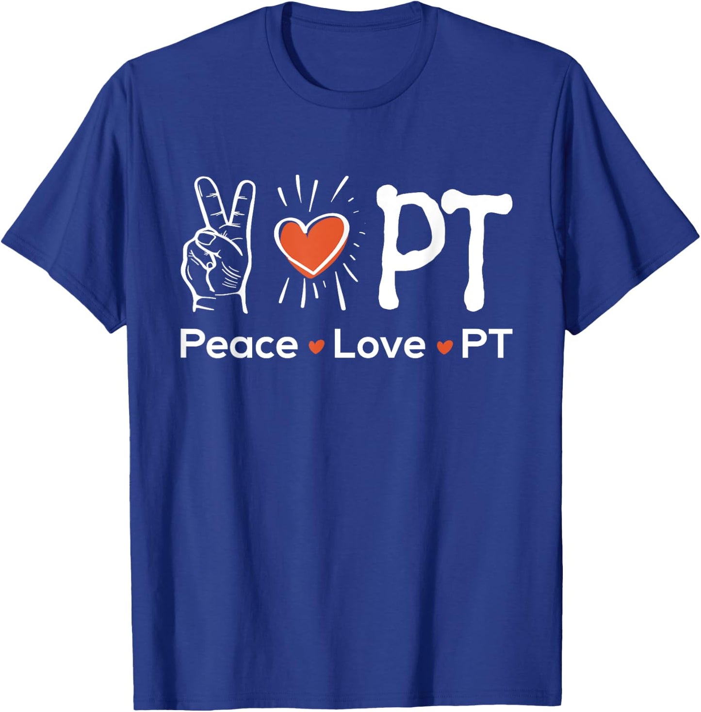 Peace Love PT - Physiotherapy Physical Therapist Therapy DPT T-Shirt - T-Shirt | Royal