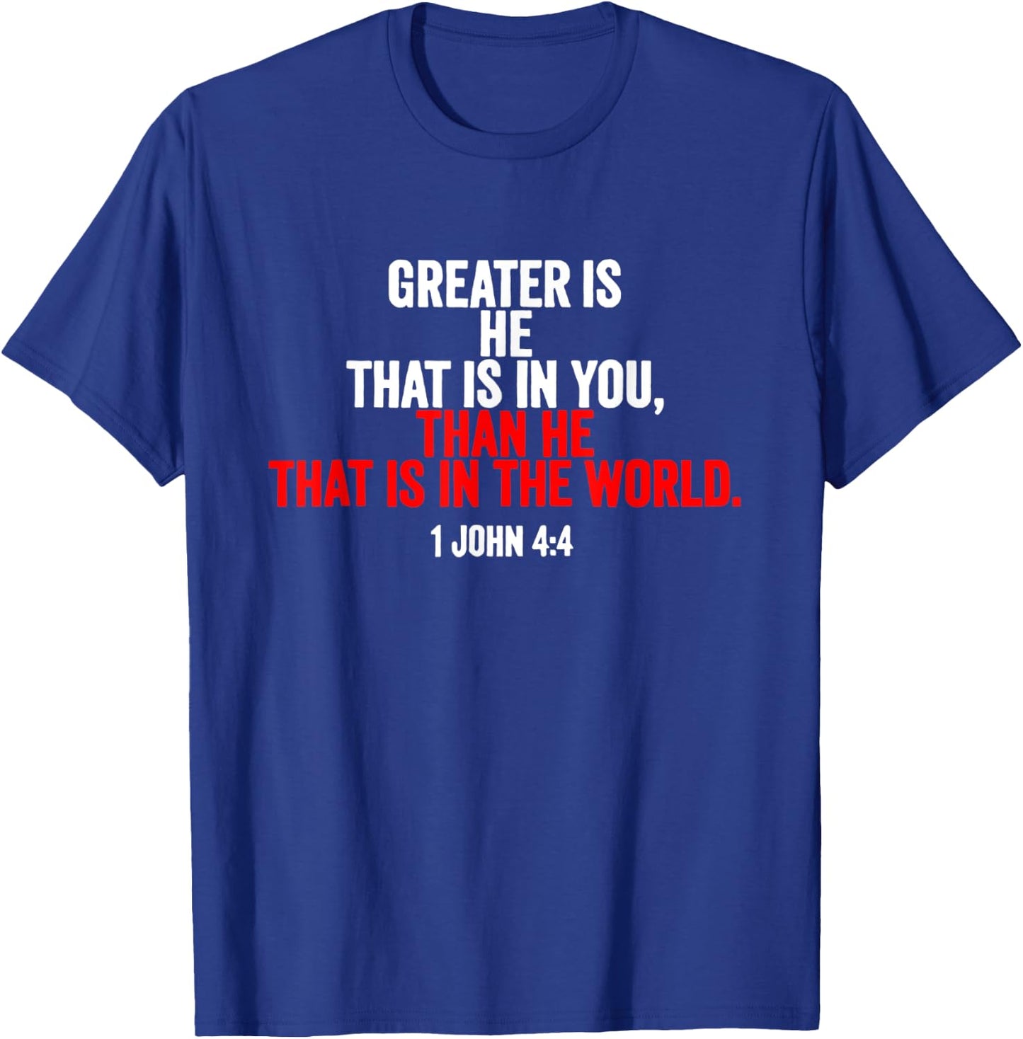 Greater is He that is in me than he that is in the world T-Shirt - T-Shirt | Royal