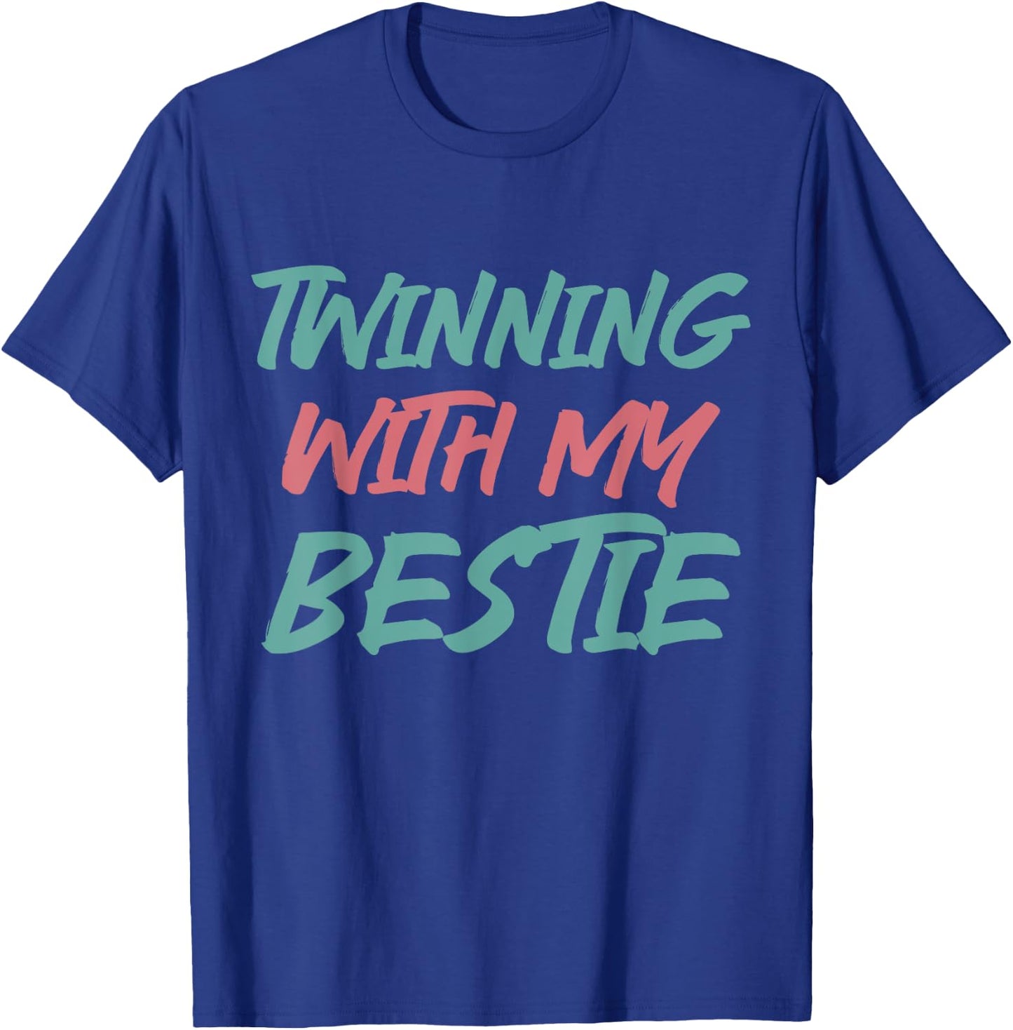 Matching Twin Friend Twinning With My Bestie T-Shirt - T-Shirt | Royal