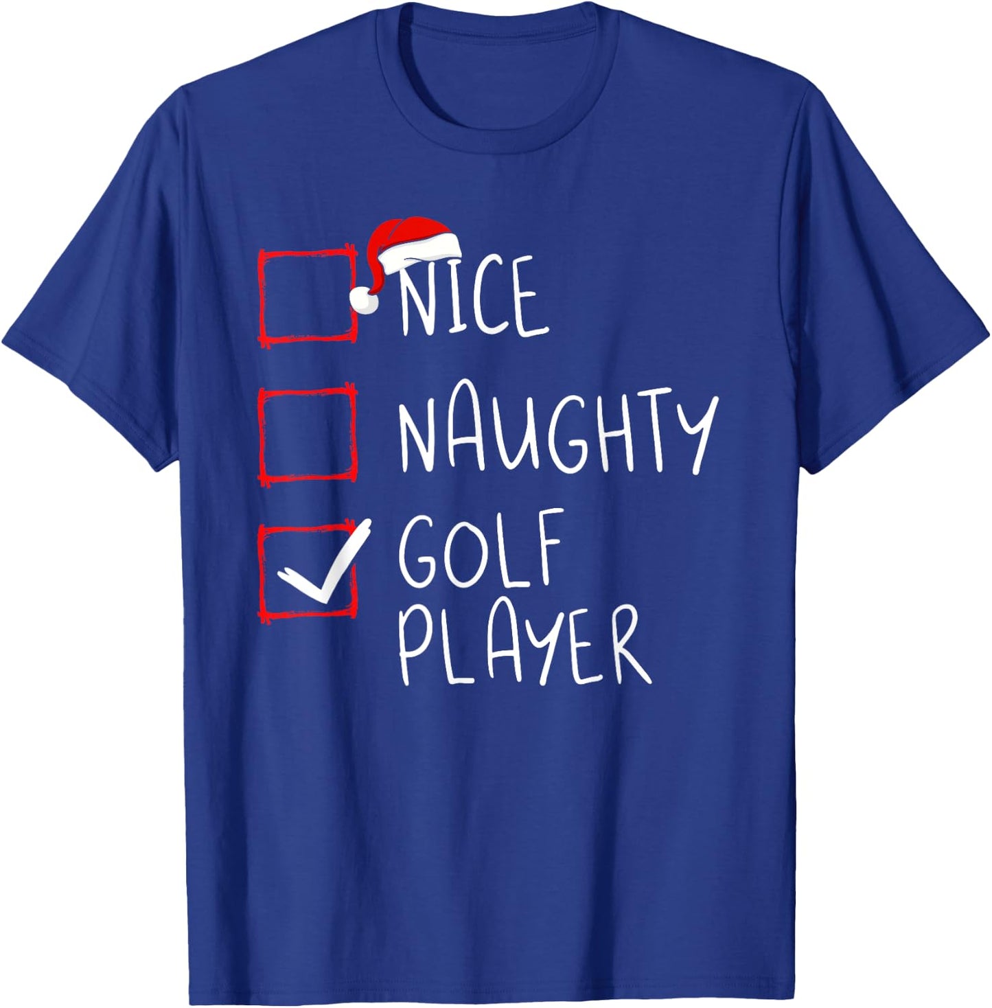 Nice Naughty Golf Player List Christmas Santa Claus T-Shirt - T-Shirt | Royal