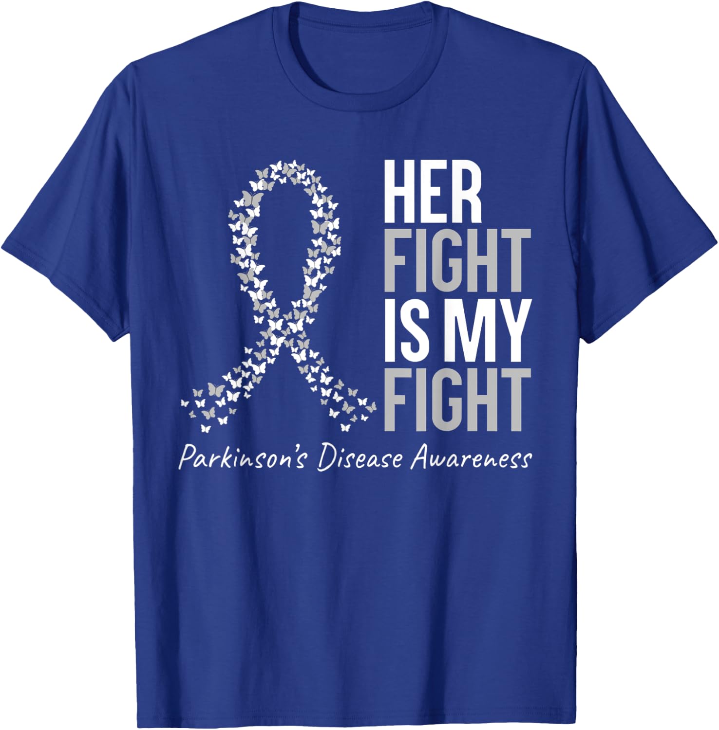 Parkinsons Awareness Her Fight Is My Fight Gray Ribbon T-Shirt - T-Shirt | Royal