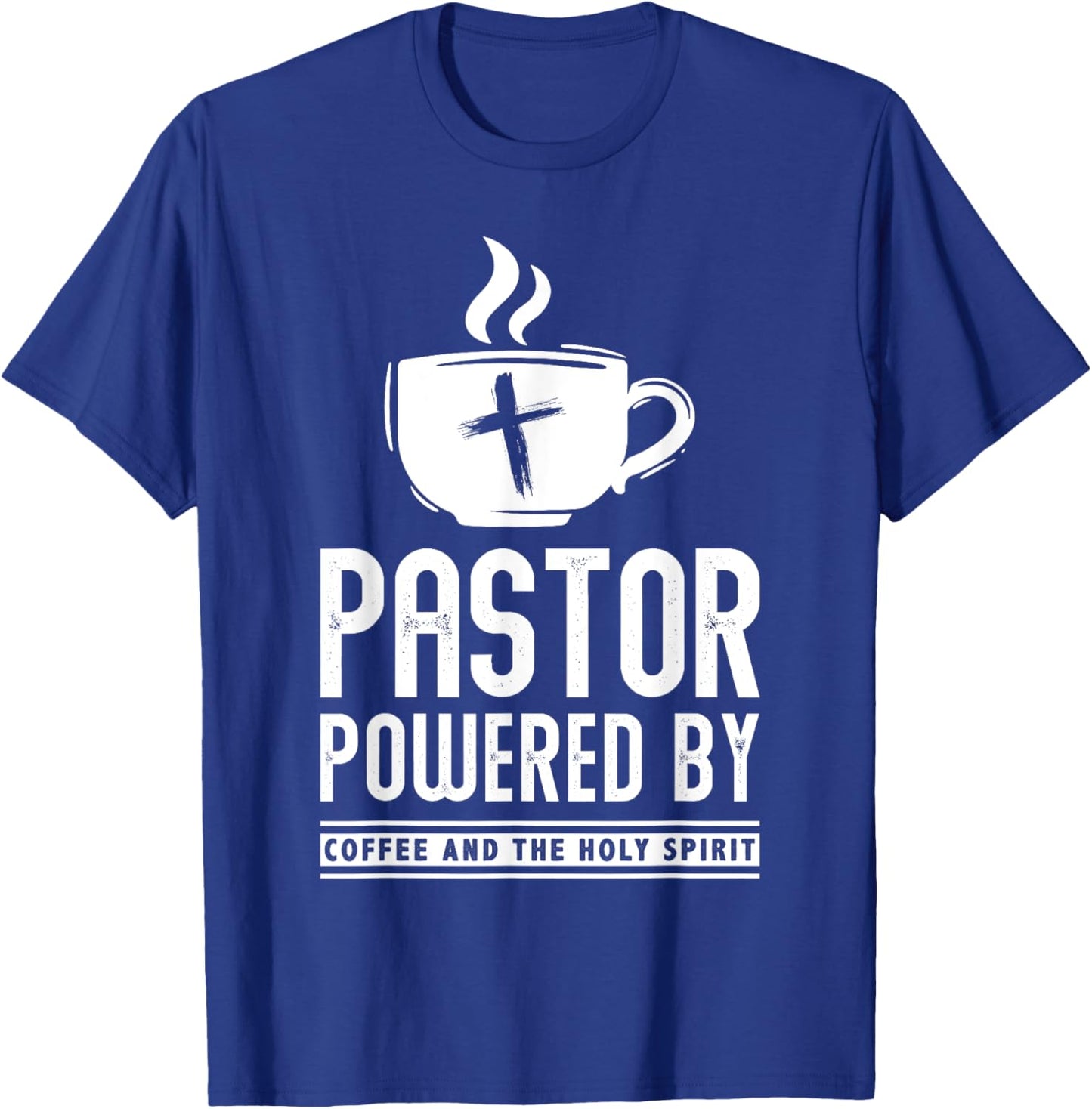 Pastor Powered Coffee And The Holy Spirit Funny Pastor T-Shirt - T-Shirt | Royal