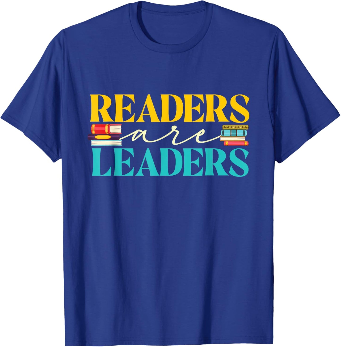 Readers Are Leaders - Books Librarian Library Book Lover T-Shirt - T-Shirt | Royal