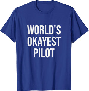 World's Okayest Pilot - Funny Pilot Gift T-Shirt - T-Shirt | Royal