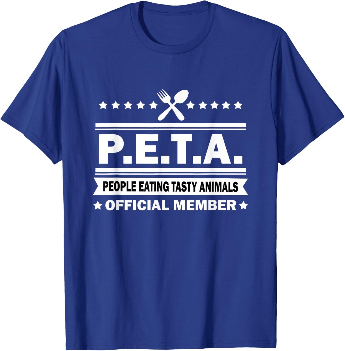 PETA - People Eating Tasty Animals - Funny Anti Vegetarian T-Shirt - T-Shirt | Royal