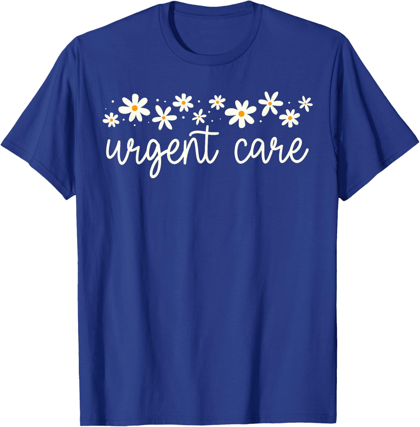 Daisy Flower Urgent Care Nurse Emergency Department ER ED RN T-Shirt - T-Shirt | Royal