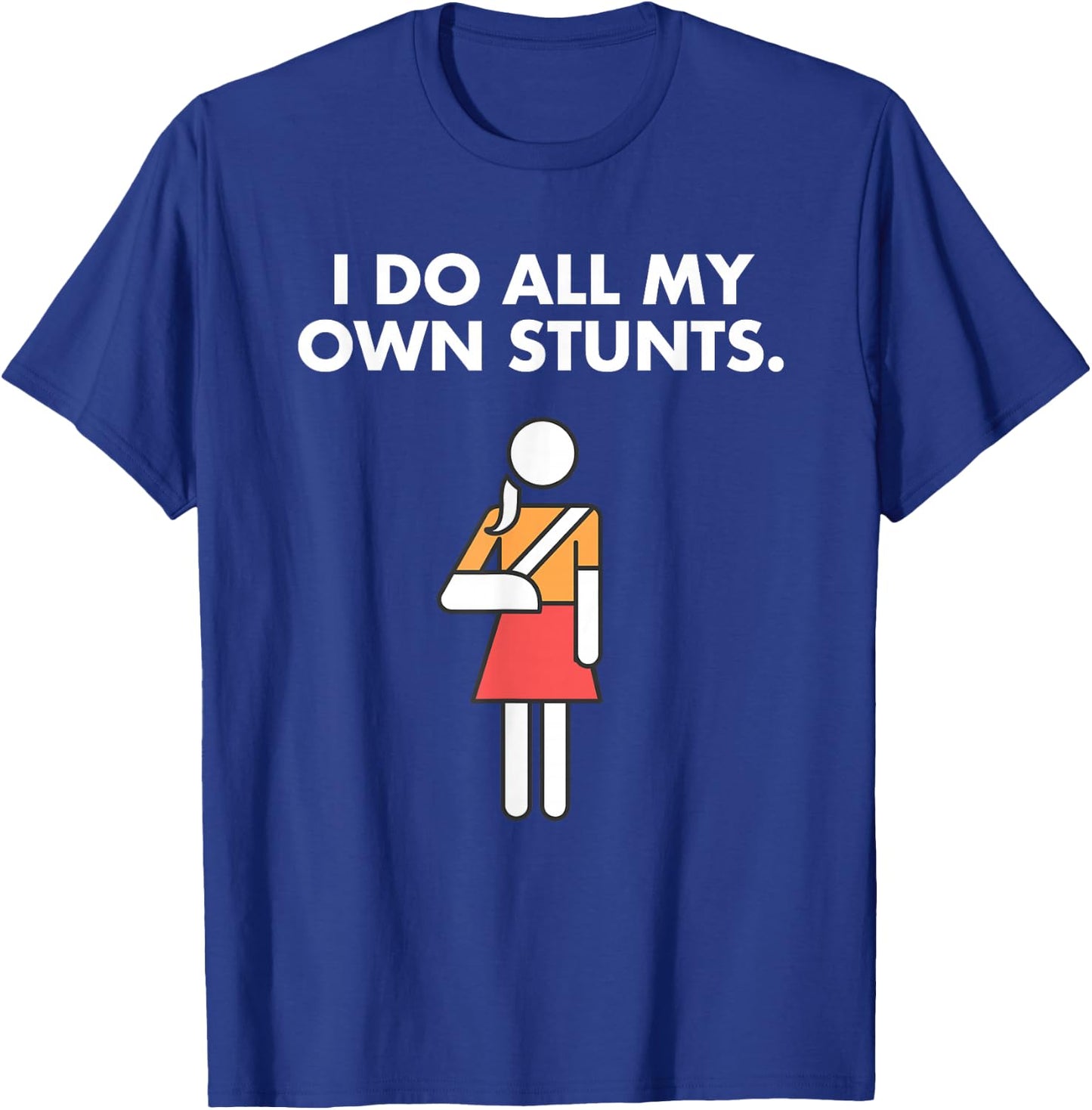 Get Well Funny Injury Arm, Broken Arm I do my own stunts T-Shirt - T-Shirt | Royal