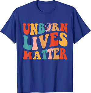 Unborn Lives Matter Anti Women's Rights Pro-Life Pro Choice T-Shirt - T-Shirt | Royal