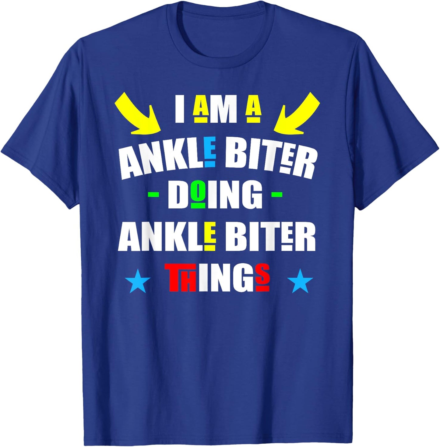 I'm A Ankle Biter Doing Ankle Biter Things Cute Ankle Biter T-Shirt - T-Shirt | Royal