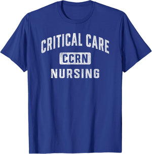 CCRN Critical Care Nurse ICU Intensive Care Nursing T-Shirt - T-Shirt | Royal