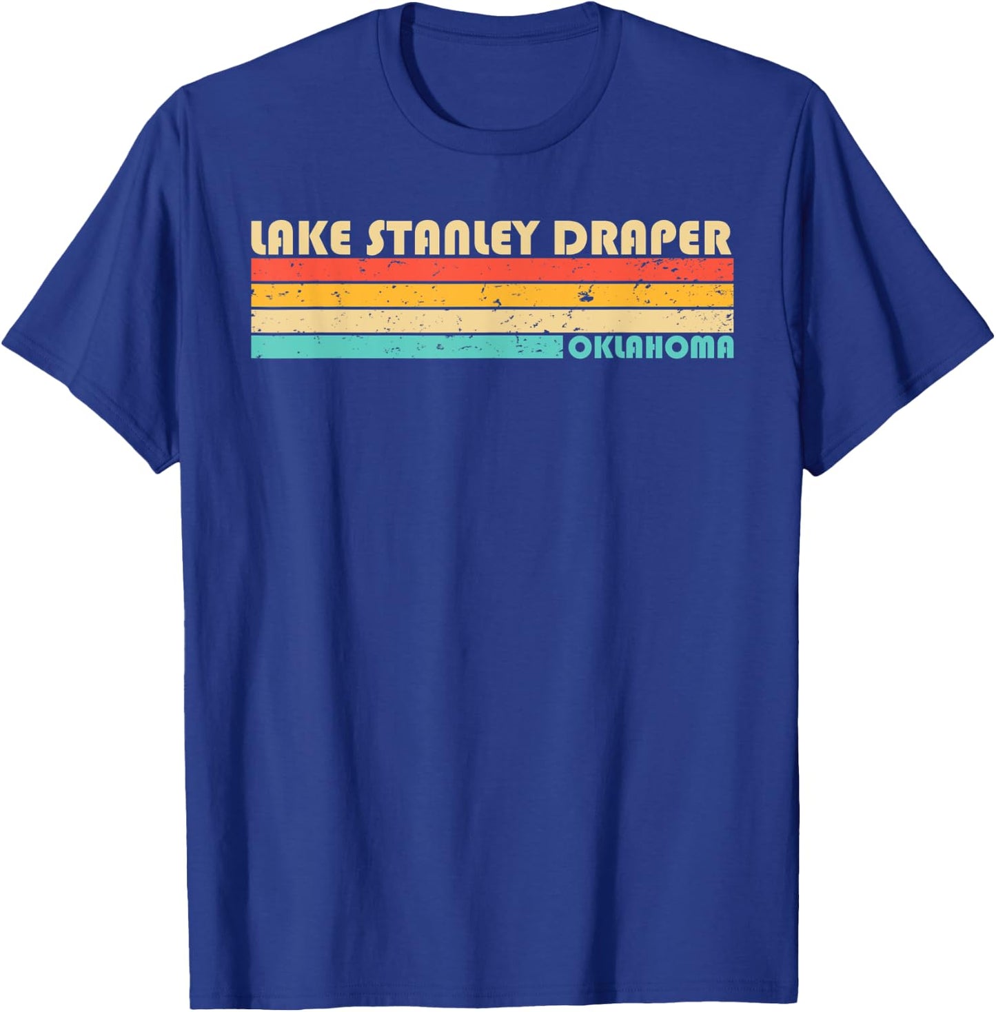 LAKE STANLEY DRAPER OKLAHOMA Funny Fishing Camping Summer Men Women Kids T-Shirt - T-Shirt | Royal