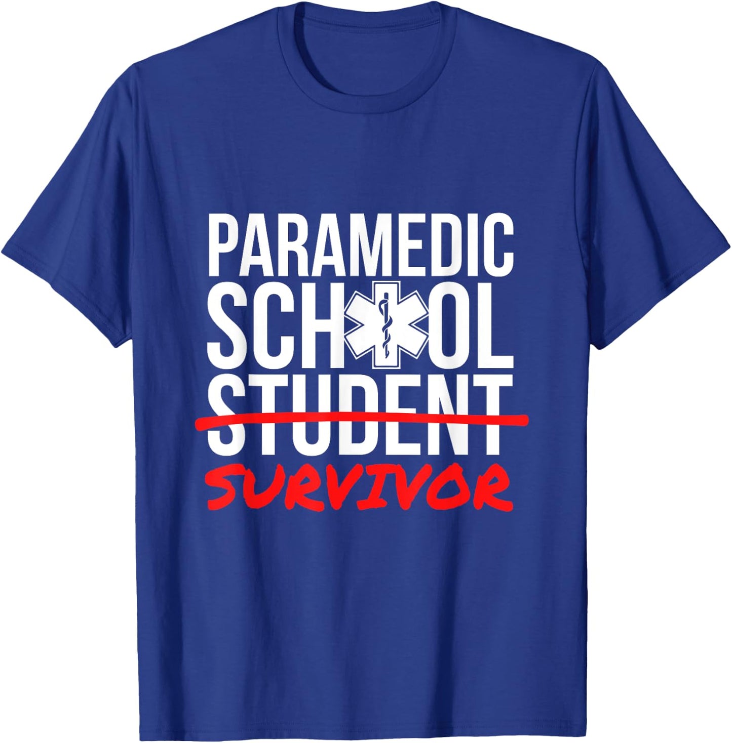 Paramedic School Graduation Gift Student Survivor T-Shirt - T-Shirt | Royal