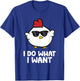 I Do What I Want Funny Chicken T-Shirt - T-Shirt | Royal