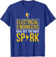 Electrical Engineers Have Just The Right Spark Funny EE Crew T-Shirt - T-Shirt | Royal
