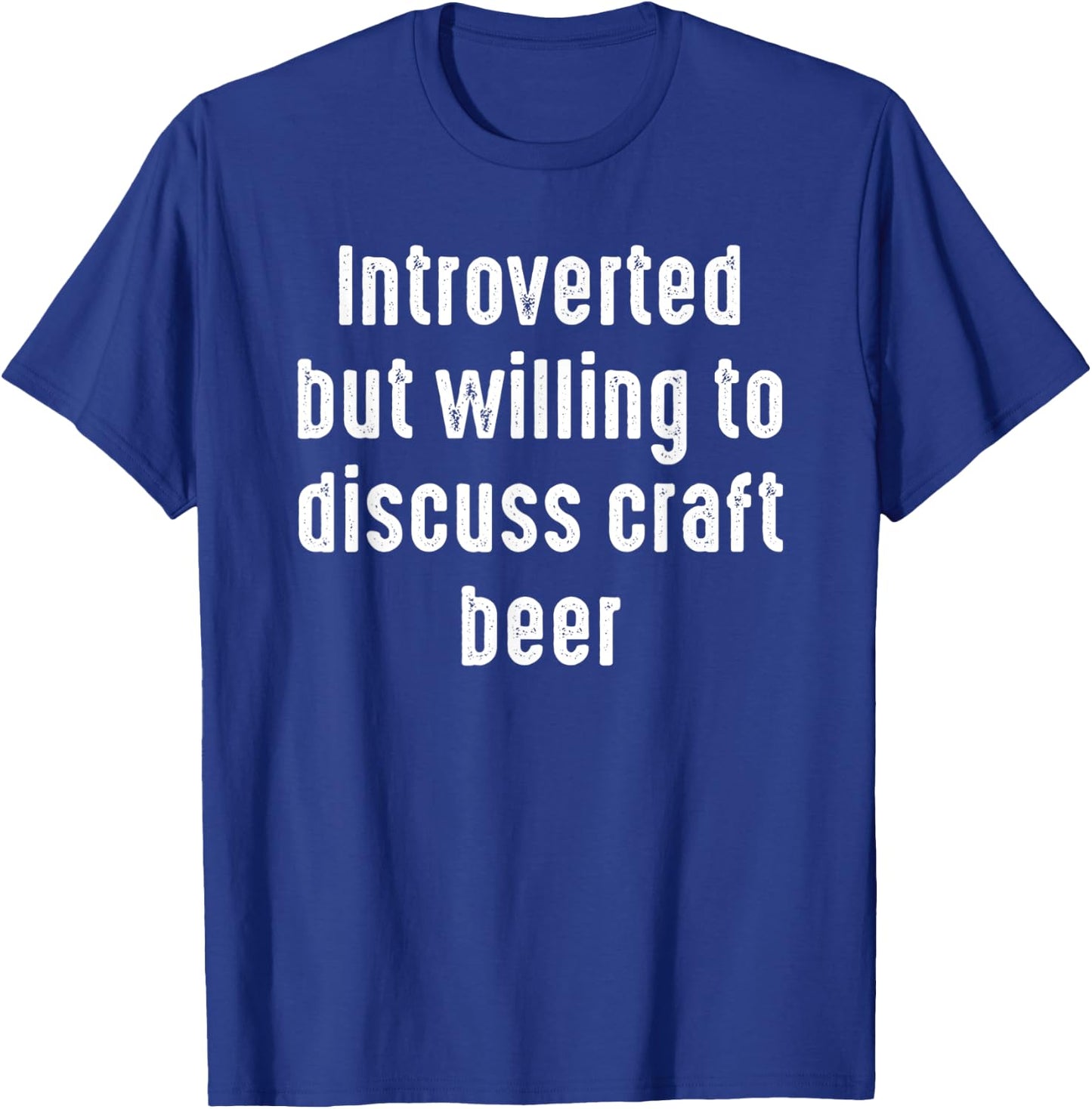 Funny Introverted But Willing to discuss Craft Beer T-Shirt - T-Shirt | Royal