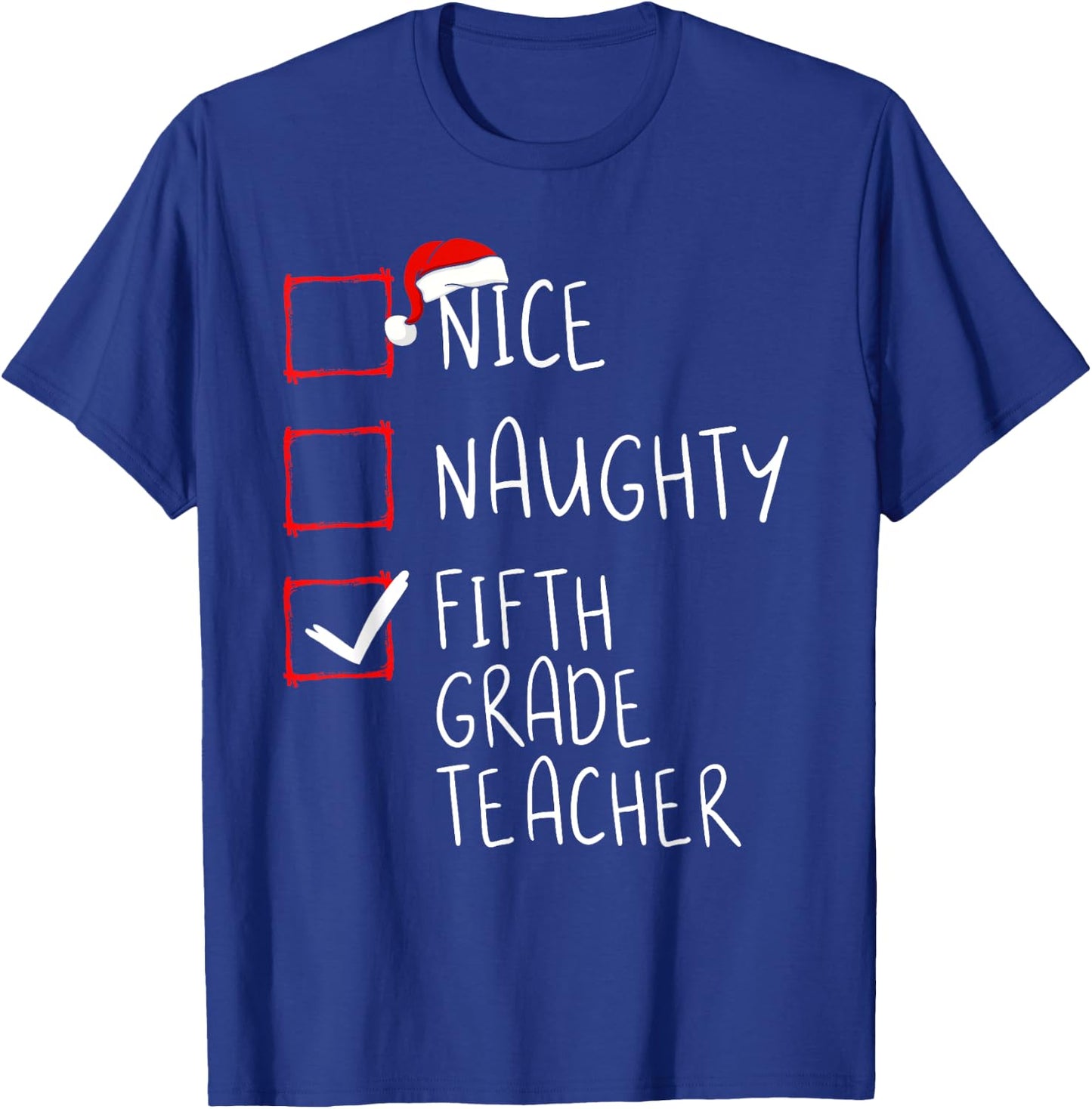 Nice Naughty Fifth Grade Teacher Christmas List Santa Claus Men Women T-Shirt - T-Shirt | Royal