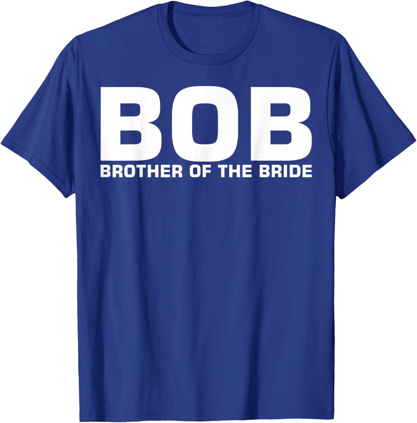 BOB Brother Of The Bride T-Shirt - T-Shirt | Royal