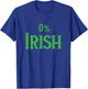 0% Zero Percent Irish Shirt, St Patricks Day T-Shirt - T-Shirt | Royal