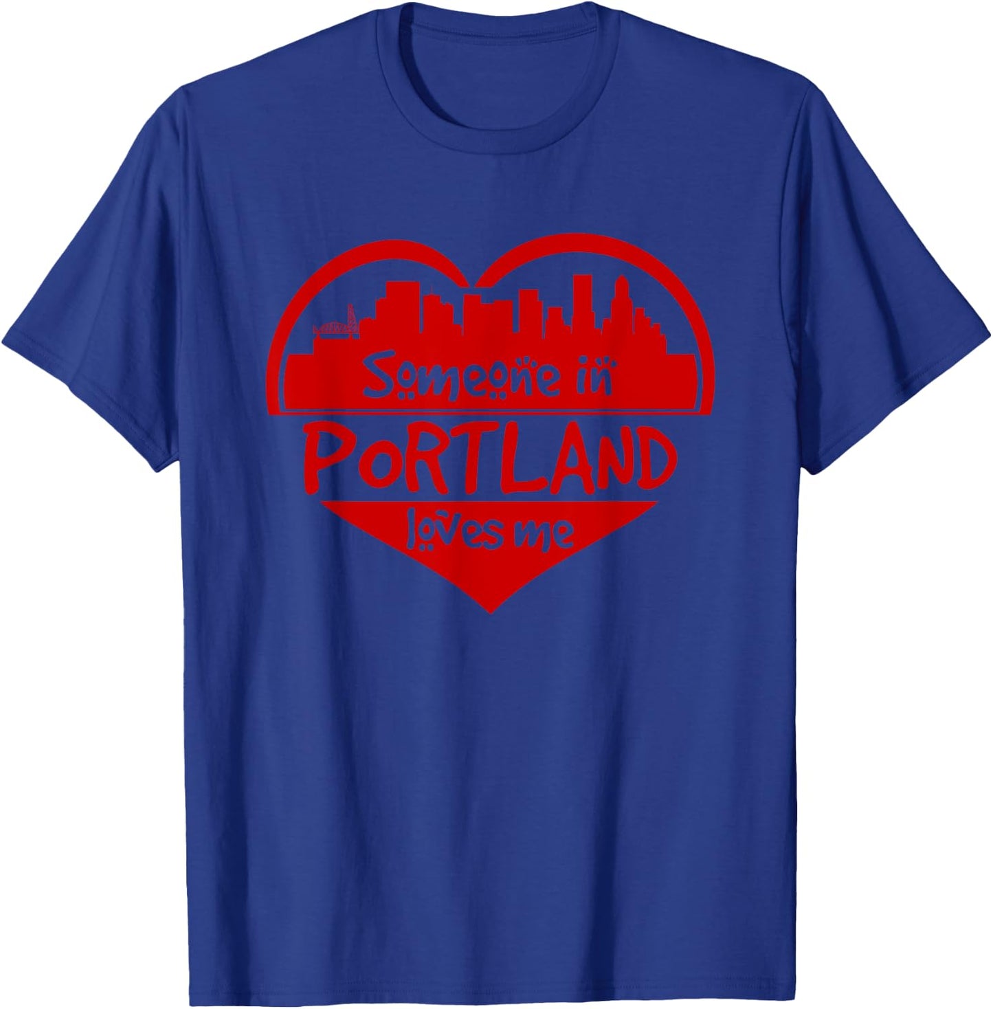 Someone In Portland Loves Me Portland OR Skyline Heart T-Shirt - T-Shirt | Royal