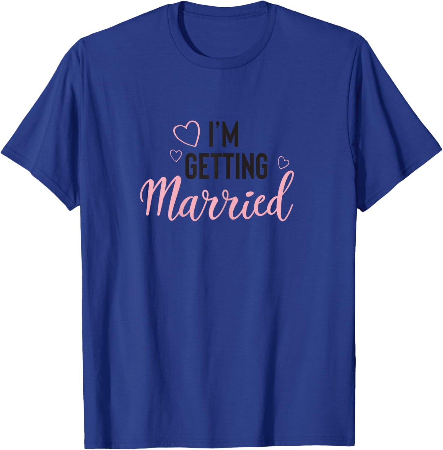 BRIDE and bridesmaid I'm Getting Married matching gift T-Shirt - T-Shirt | Royal