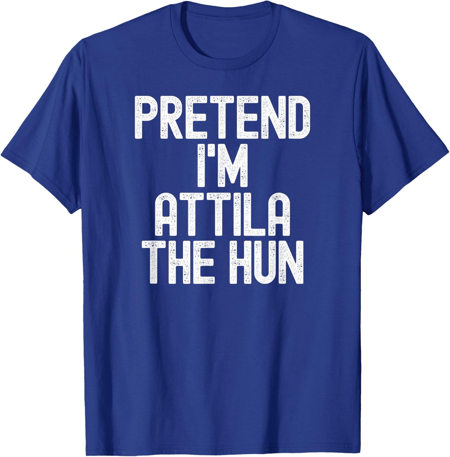 Simple Easy Pretend I'm Attila The Hun Halloween Costume T-Shirt - T-Shirt | Royal