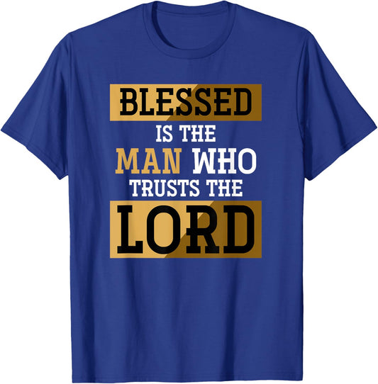 Blessed Is The Man Who Trusts The Lord Jesus Christ Prayer T-Shirt - T-Shirt | Royal