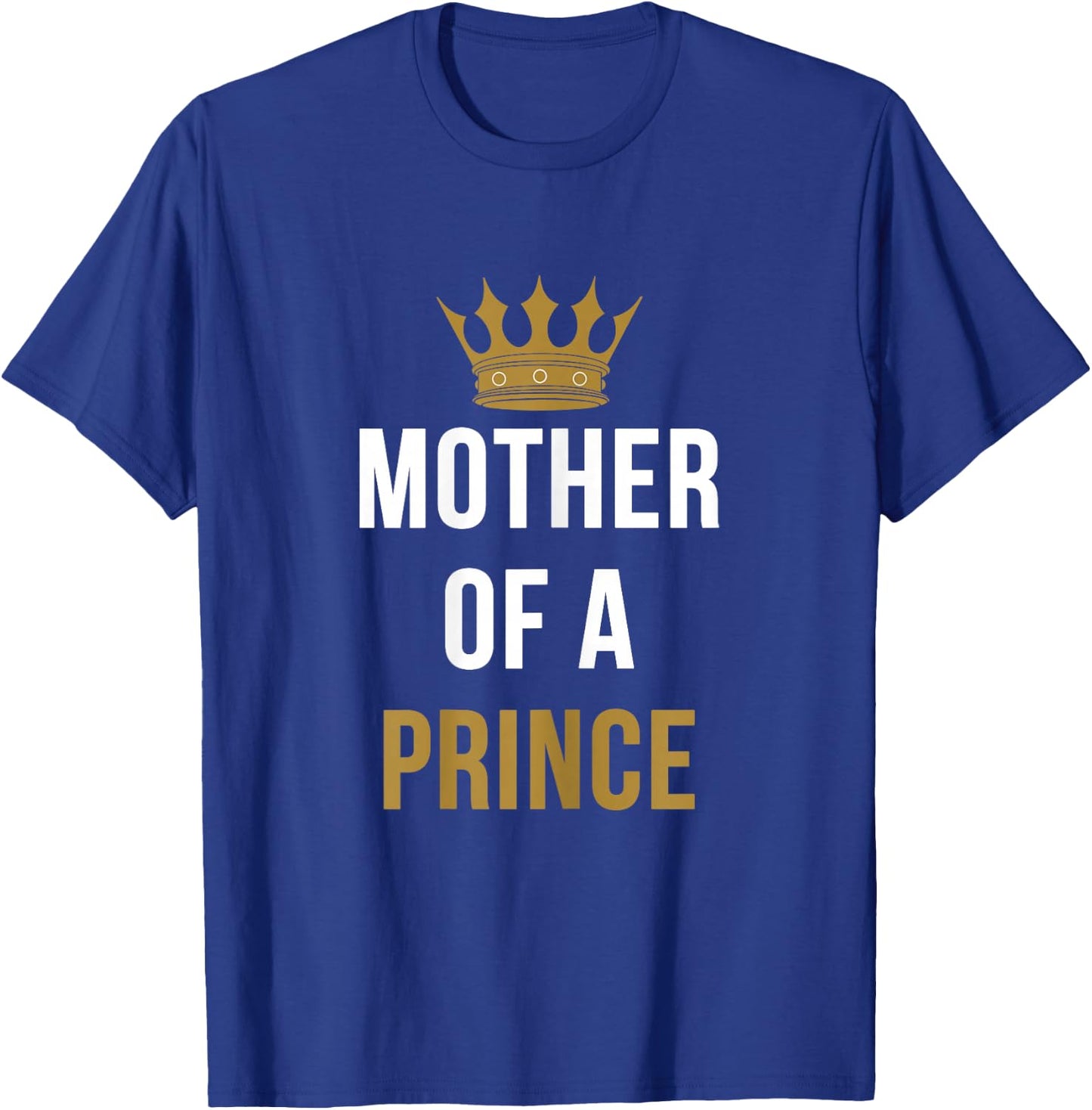 Mother Of A Prince Partner Outfit Mom and Son Matching T-Shirt - T-Shirt | Royal